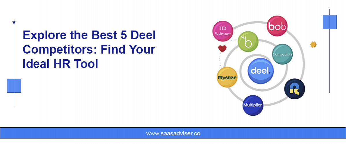 Explore The Best 5 Deel Competitors: Find Your Ideal HR Tool
